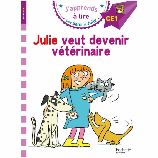 Sami et Julie Julie veut devenir vétérinaire - Niveau 4 CE1
