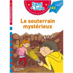 Sami et Julie Le souterrain mystérieux – Niveau 5 CE2