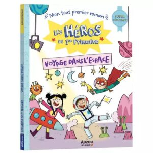 Les héros de 1re primaire – Super débutant – Voyage dans l’espace