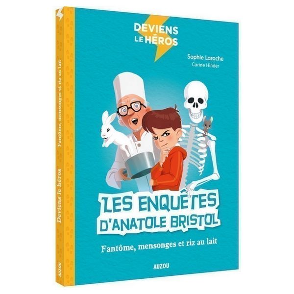 9782733860960-les-enquetes-danatol-bristol---fantome-mensonges-et-riz-au-lait---deviens-le-heros