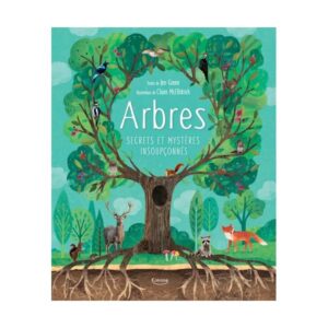 Arbres, secrets et mystères insoupçonnés