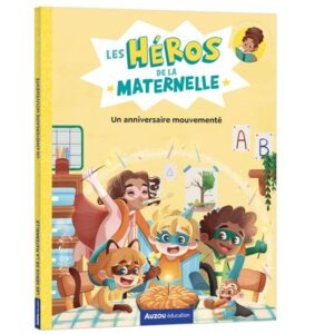 Les héros de la maternelle – Un anniversaire mouvementé