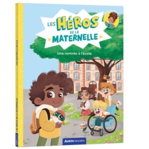 Les héros de la maternelle – Une rentrée à l’école